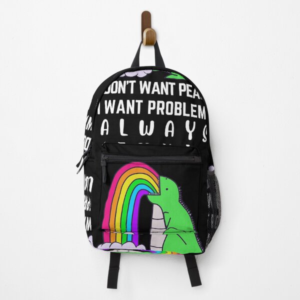 Item preview, I don't want peace I want problems always dinosaur rainbow designed and sold by DstartShop.