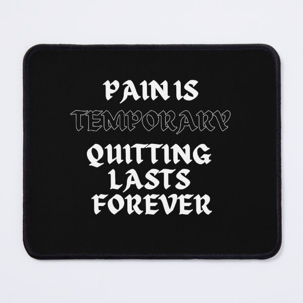 Item preview, pain is temporary quitting lasts forever designed and sold by EXproRIMENT.