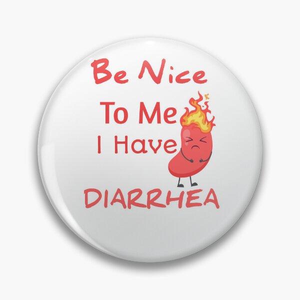 Item preview, Be Nice To Me I Have Diarrhea designed and sold by The Nova Prints .