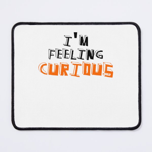 Item preview, I'm feeling curious designed and sold by kamilbogaty1.