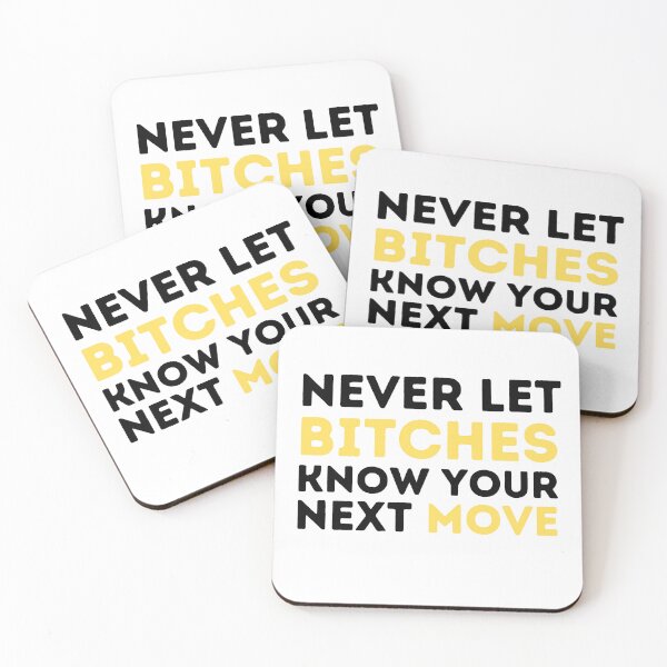 Item preview, never let bitches know your next move  designed and sold by Live  Today.