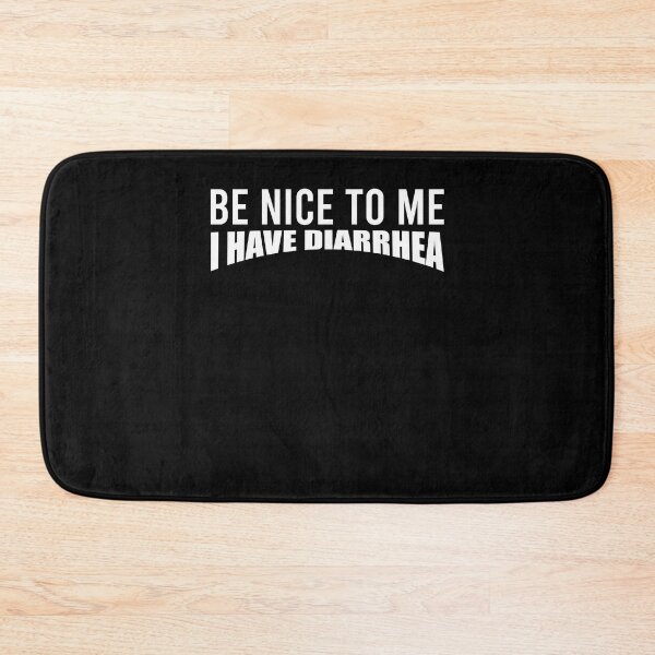 Item preview, Be nice to me I have diarrhea designed and sold by kamilbogaty1.