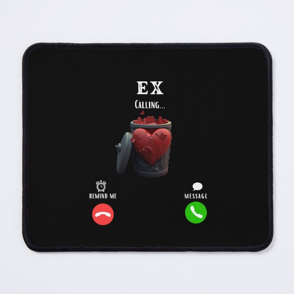Item preview, Ex is calling -Funny designed and sold by artfartzzz.