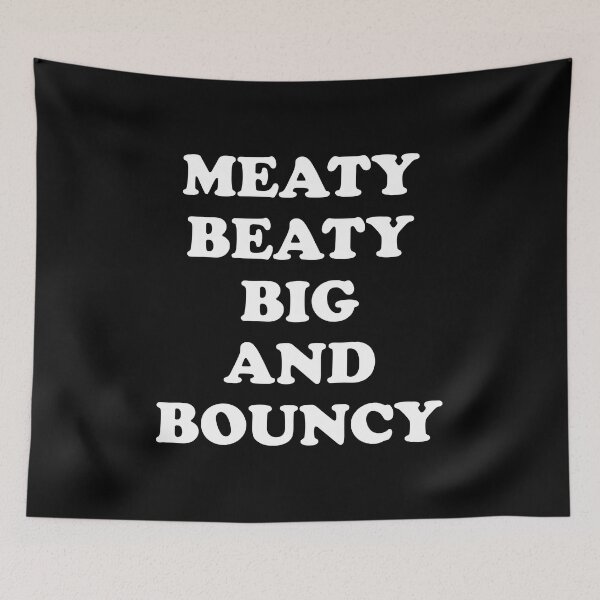 Item preview, Meaty Beaty Big And Bouncy designed and sold by kamilbogaty1.