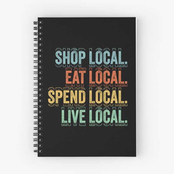 Item preview, Shop Local. Eat Local. Spend Local. Live Local. designed and sold by SouthAndSunny.