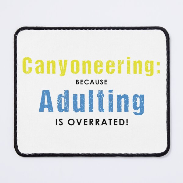 Item preview, Canyoneering: Because Adulting is overrated! designed and sold by Adventure-Stuff.