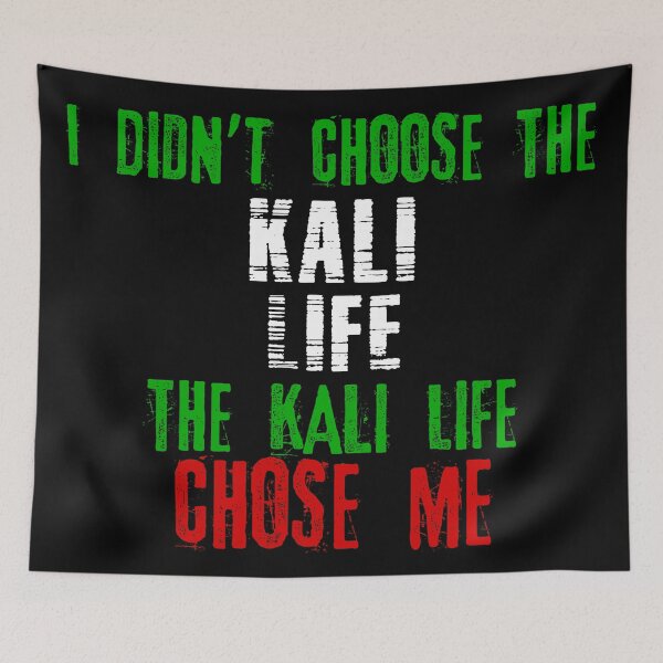 Item preview, I didn't choose the Kali life the Kali life chose me designed and sold by MartialArtsNerd.