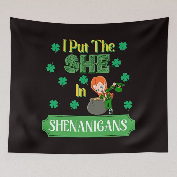 Item preview, I Put The She In Shenanigans, Funny St. Patrick's Day designed and sold by desireedickens.