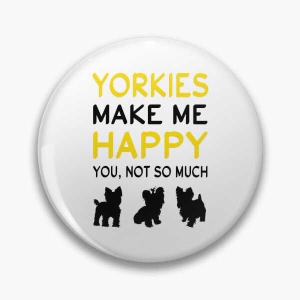 Item preview, Yorkie - Yorkies Make Me Happy You Not So Much designed and sold by UnknownArtistt.