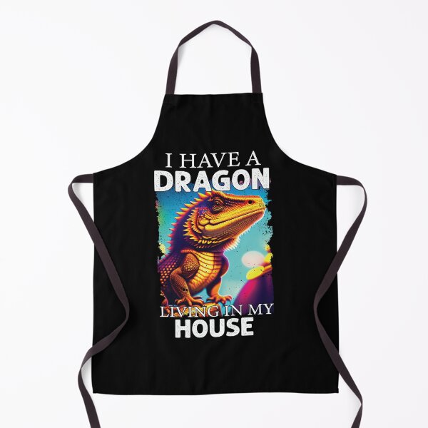 Item preview, I Have A Dragon Living In My House Funny Bearded Dragon designed and sold by Trendy Valley .
