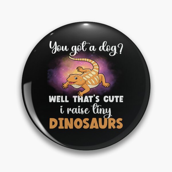 Item preview, You Got A Dog Well That's Cute I Raise A Tiny Dinosaur Bearded Dragon Lover  designed and sold by Trendy Valley .