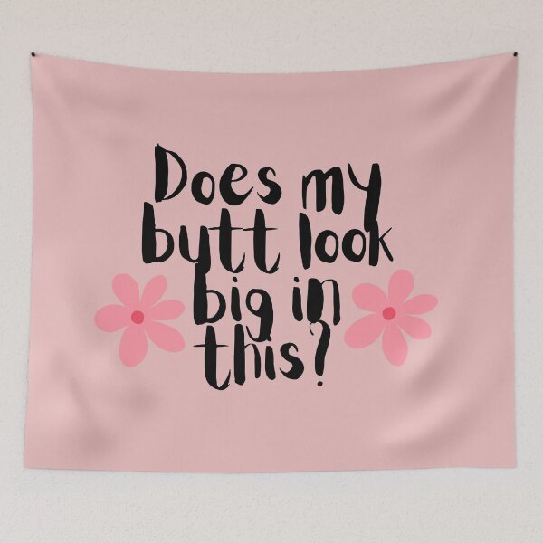 Item preview, Does my butt look big in this? designed and sold by GasconyPassion.
