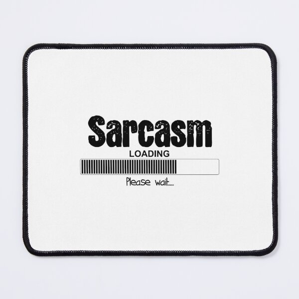 Item preview, sarcasme loading please wait, Sarcasm Loading designed and sold by RedArtsDesign.