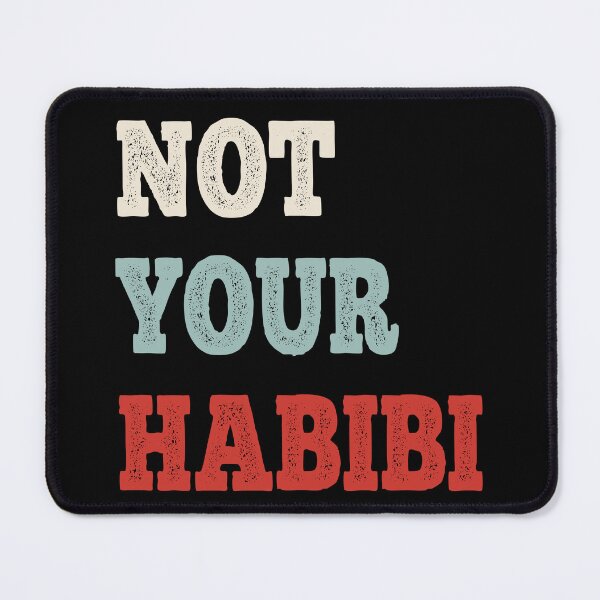 Item preview, Not Your Habibi  designed and sold by Oops! I Printed It.