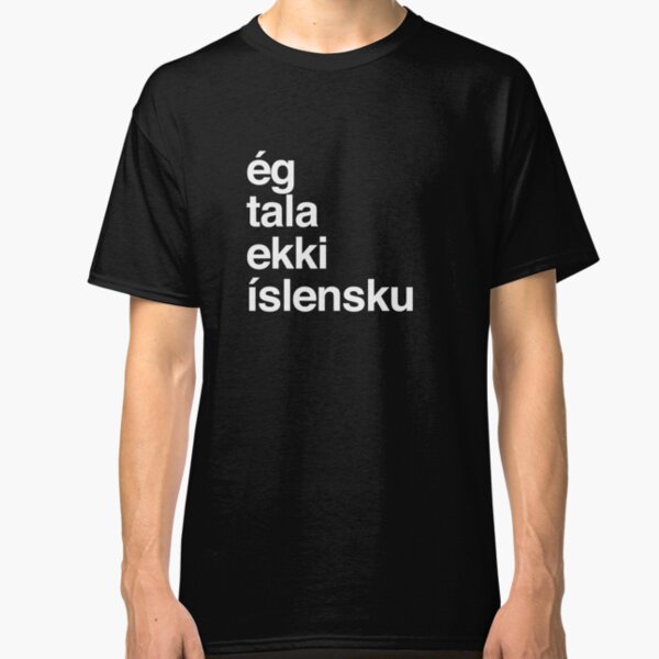 I Don't Speak Icelandic Iceland Classic T-Shirt