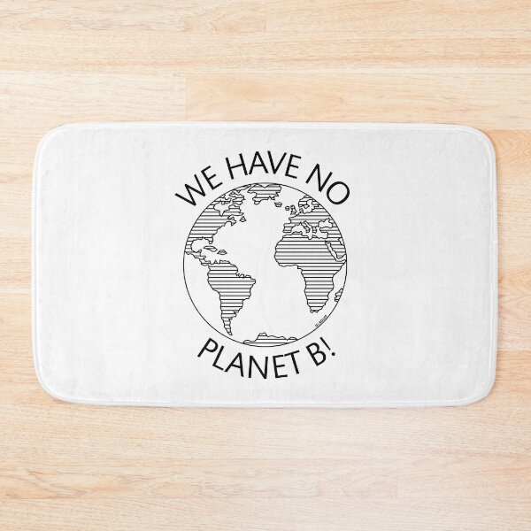 Item preview, We Have No Planet B! / Earth (Climate Change / Black) designed and sold by MrFaulbaum.