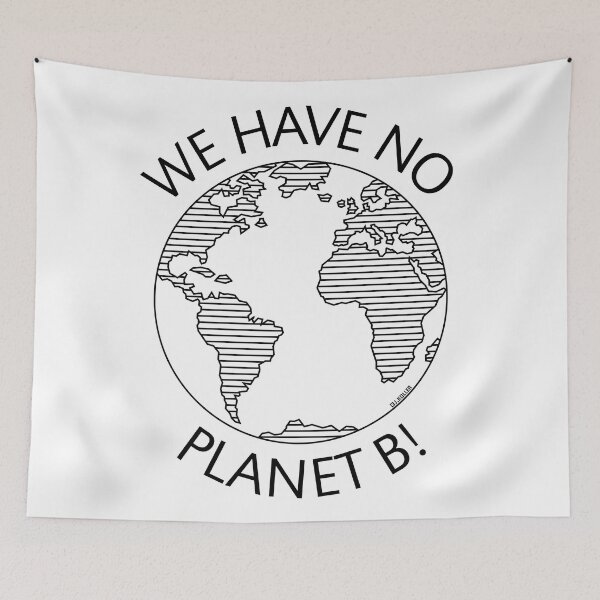Item preview, We Have No Planet B! / Earth (Climate Change / Black) designed and sold by MrFaulbaum.
