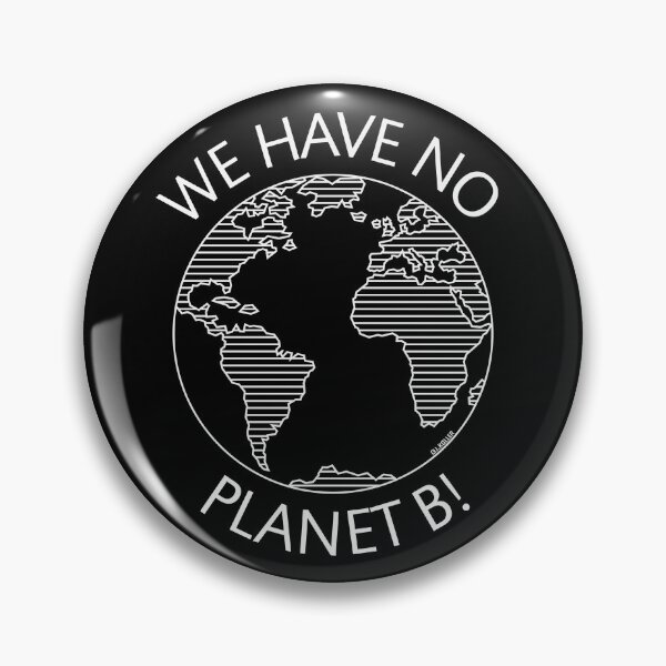 Item preview, We Have No Planet B! / Earth (Climate Change / White) designed and sold by MrFaulbaum.