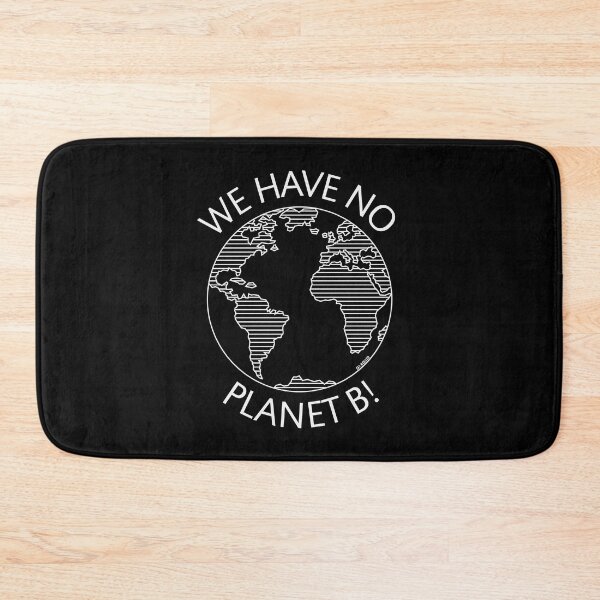 Item preview, We Have No Planet B! / Earth (Climate Change / White) designed and sold by MrFaulbaum.