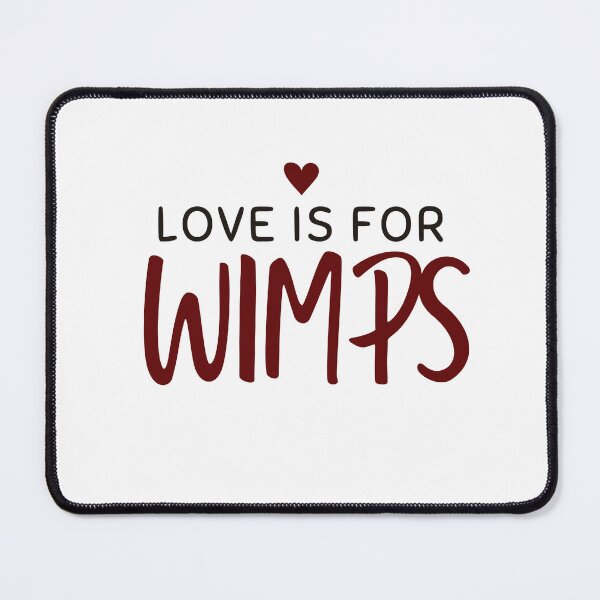 Item preview, Love is for wimps designed and sold by Lillieoandco.