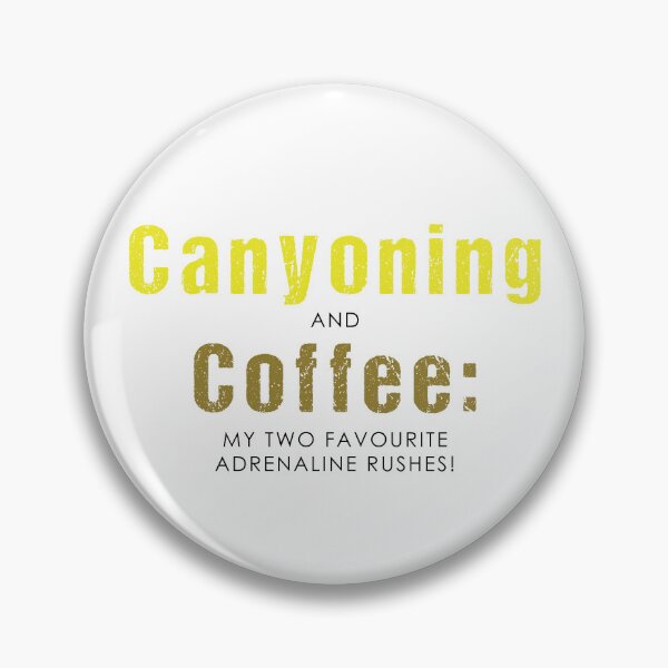 Item preview, Canyoning and Coffee: My two favorite adrenaline rushes! designed and sold by Adventure-Stuff.