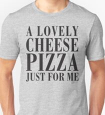 A Lovely Cheese Pizza, Just For Me Slim Fit T-Shirt