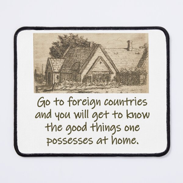 Item preview, Go To Foreign Countries - Home Quote designed and sold by CrankyOldDude.