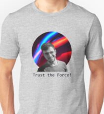 Trust The Force Unisex T-Shirt