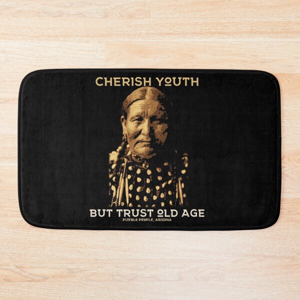 Item preview, Cherish Youth But Trust Old Age, Native American, Pueblo People Traditional Proverb designed and sold by Proverbial Wisdom Design.