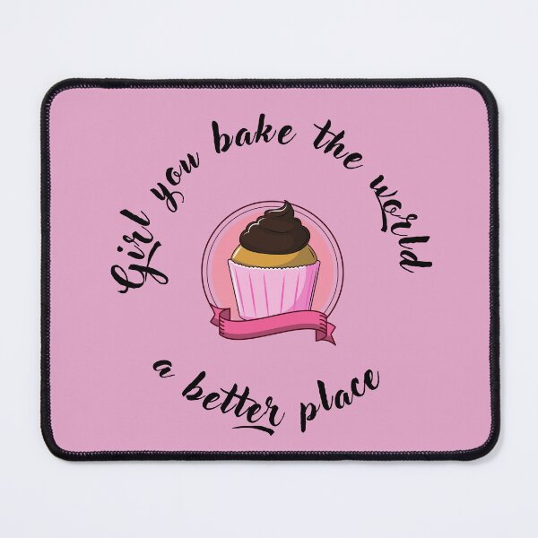 Item preview, cupcake girl you bake the world a better place appreciation,wife,sisters,daughters,girlfrinds,friends,baking coleagueslove,baking items doughnuts,pies,cookies,pink and white designed and sold by gulnaz797.
