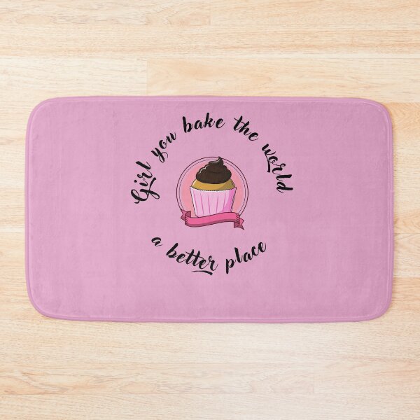 Item preview,  cupcake girl you bake the world a better place appreciation,wife,sisters,daughters,girlfrinds,friends,baking coleagueslove,baking items doughnuts,pies,cookies,pink and white designed and sold by gulnaz797.