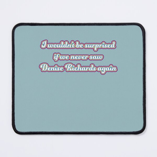 Item preview, I wouldnt be surprised if we never saw denise richards again designed and sold by Elliotaibson.