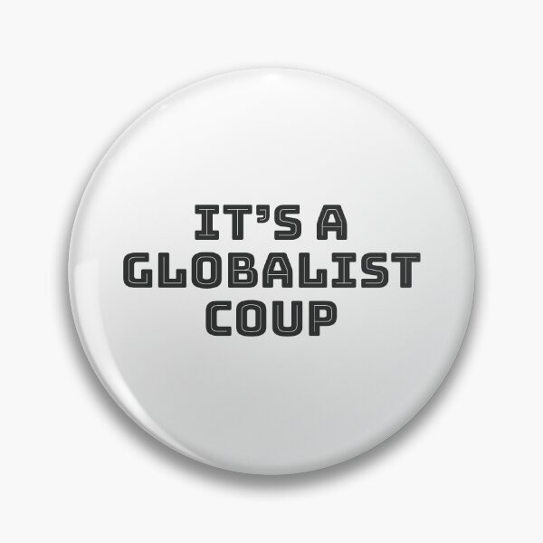 Item preview, It’s a Globalist Coup designed and sold by Giovanni-c.