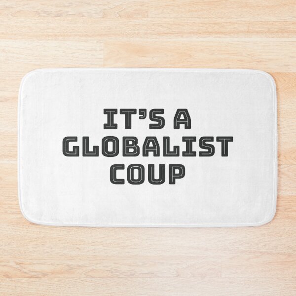 Item preview, It’s a Globalist Coup designed and sold by Giovanni-c.