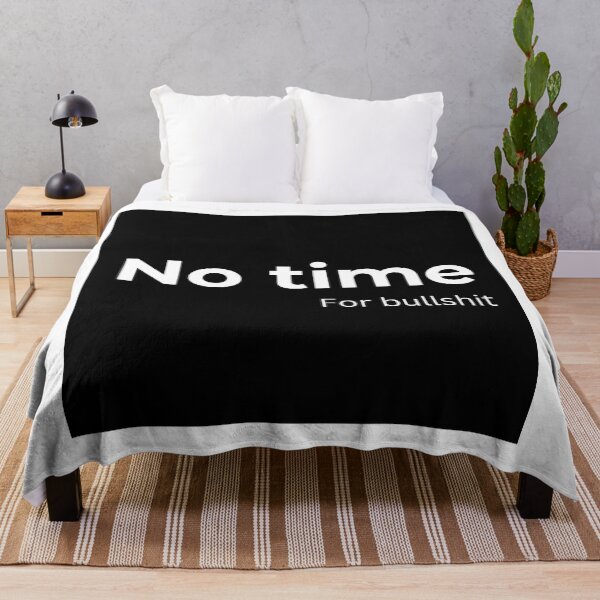 Item preview, No time for bullshit designed and sold by ArtifyAvangard.