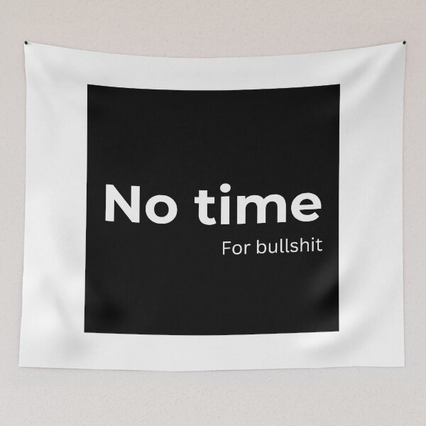 Item preview, No time for bullshit designed and sold by ArtifyAvangard.