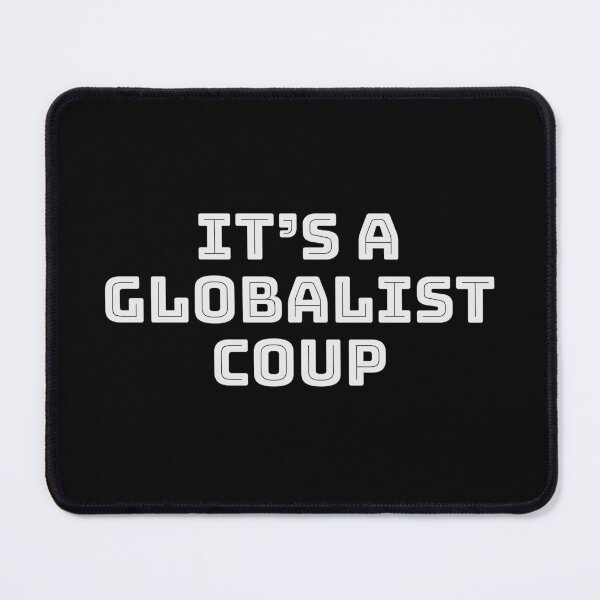 Item preview, It’s a Globalist Coup designed and sold by Giovanni-c.