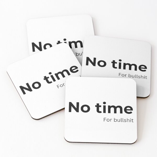 Item preview, No time for Bullshit (white) designed and sold by ArtifyAvangard.