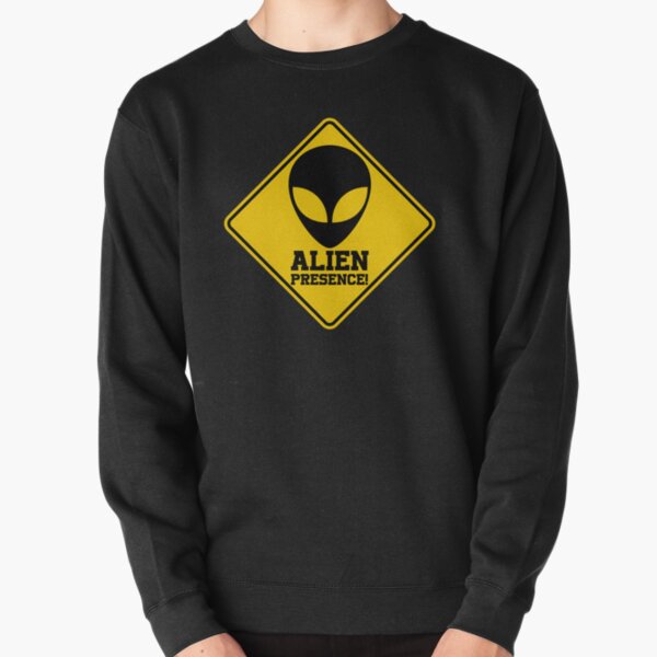 Caution Alien Presence Sweatshirts & Hoodies for Sale