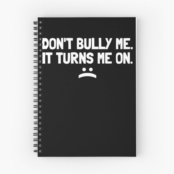 Item preview, Don't Bully Me It Turns Me On Gear designed and sold by DynamicDesign.