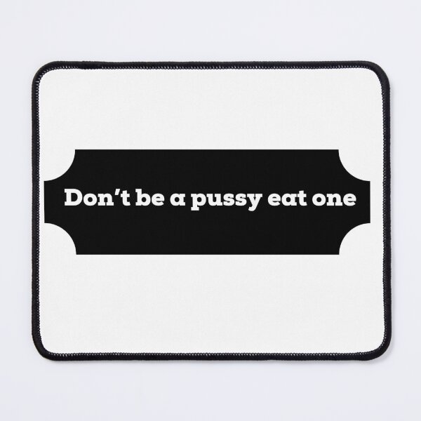 Item preview, Don’t be a pussy eat one Sticker! designed and sold by thewiki lock.