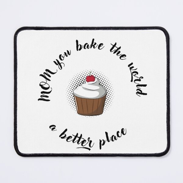 Item preview, Mom  simple cupcake MOM you bake the world a better place appreciation,baking items doughnuts,pies,cookies, designed and sold by gulnaz797.