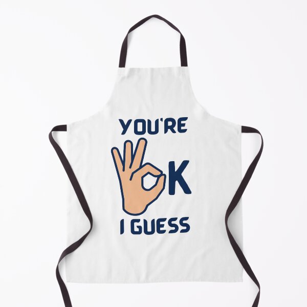 Item preview, You're Ok I Guess - For Funny Lovers designed and sold by Designs-360-.