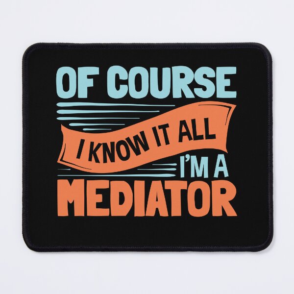 Item preview, Of Course I Know It All I'm A Mediator designed and sold by jaygo.