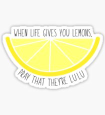 When Life Gives You Lemons Sticker