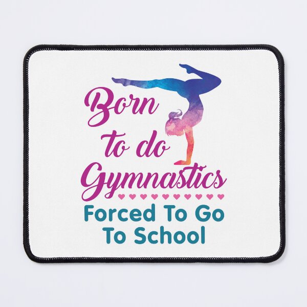 Item preview, Born to Do Gymnastics Forced to Go to School  designed and sold by jaygo.