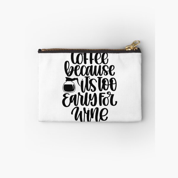 Item preview, Coffee Because It's Too Early For Wine designed and sold by ChrissMemories.