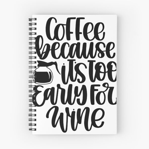 Item preview, Coffee Because It's Too Early For Wine designed and sold by ChrissMemories.