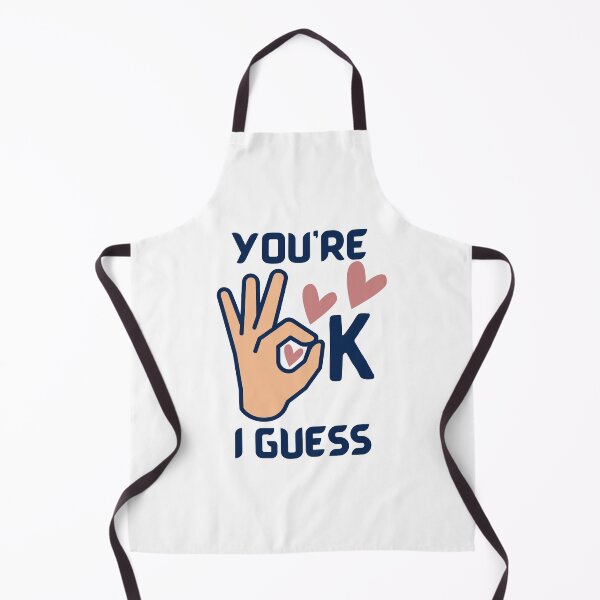 Item preview, You're Ok I Guess With Hearts - For Funny Lovers designed and sold by Designs-360-.