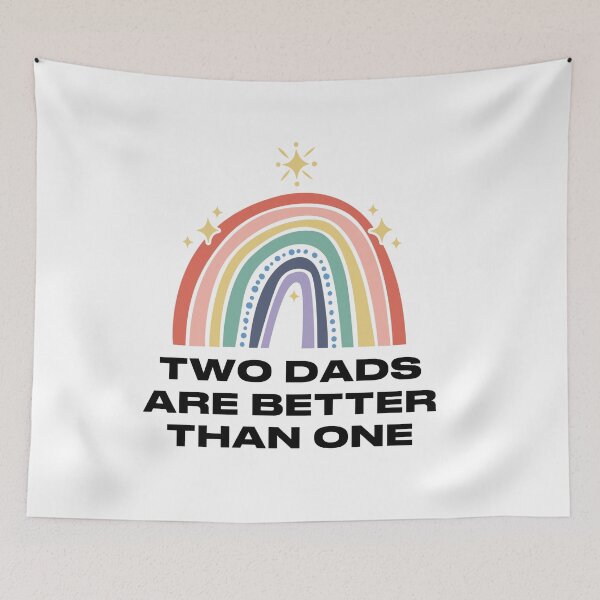 Item preview, Two Dads Are Better Than One Quote designed and sold by POPCulturejb.